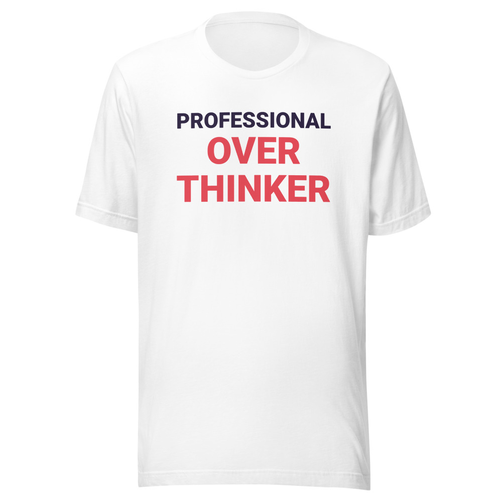 Professional Overthinker