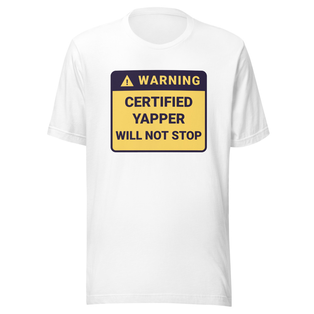 Warning Certified Yapper